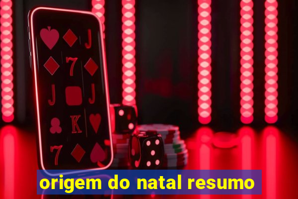 origem do natal resumo